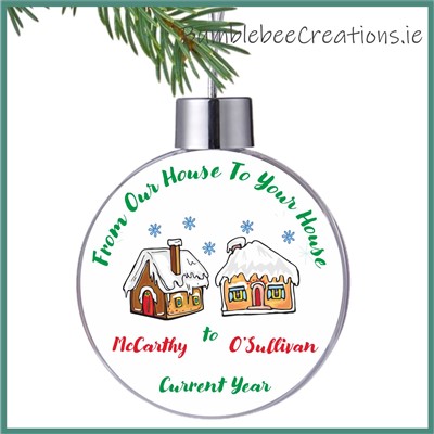 From Our House To Your House Bauble